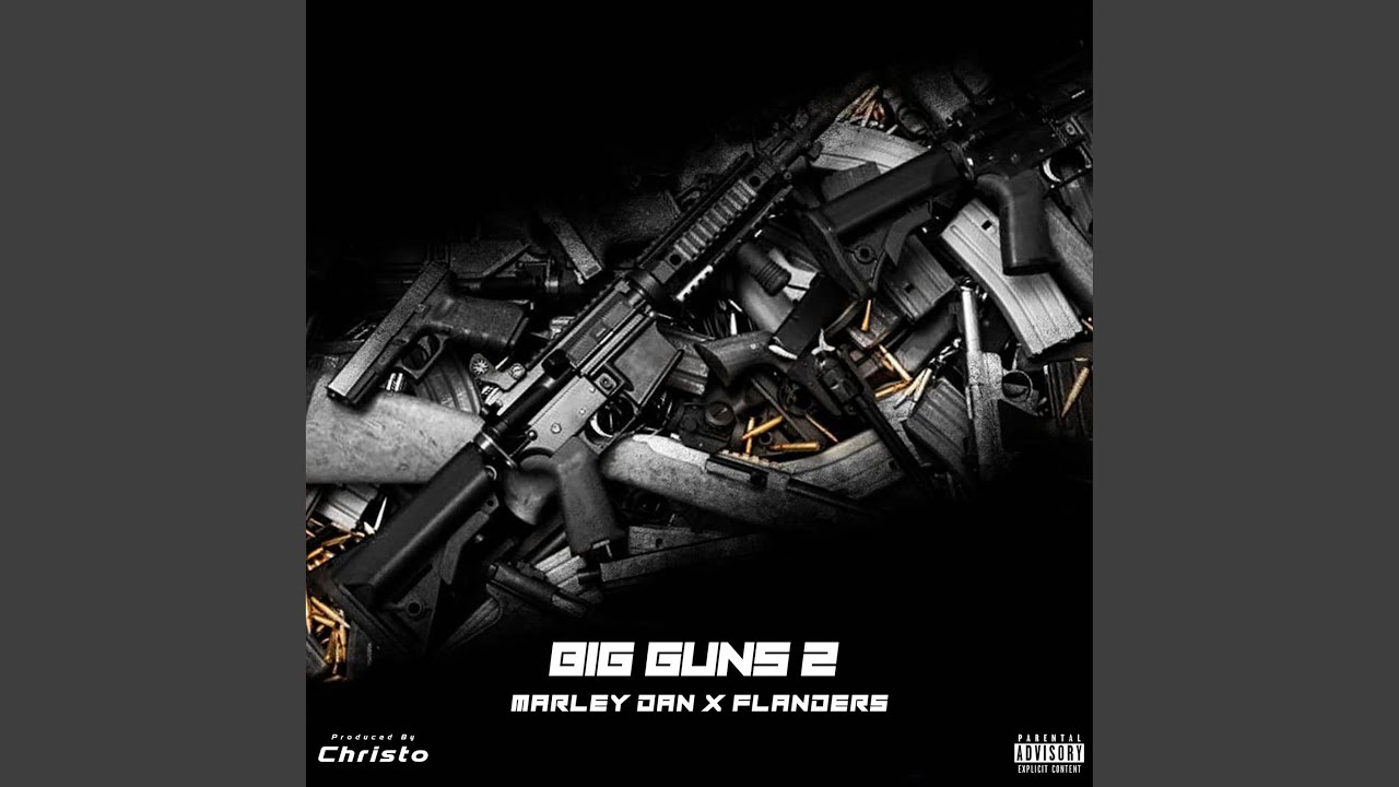 Big Guns 2 (feat. Marley Dan & Flanders)