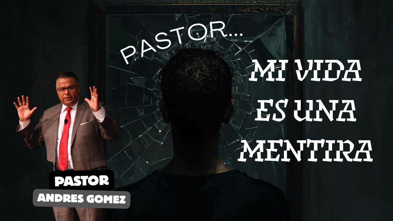 Pastor...MI VIDA ES UNA MENTIRA. - Pastor Andres Gomez/11.02.25 (Predicación Bautista, Fundamental)