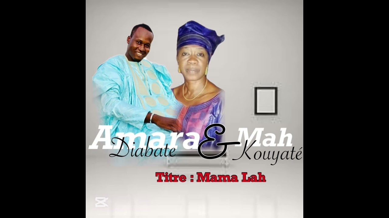 Amara Diabate ft Mah Kouyate N1 Mama Lah 