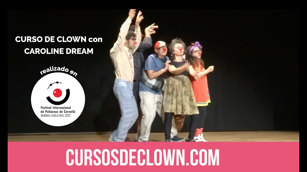 CURSO DE CLOWN CON CAROLINE DREAM EN EL FESTIVAL DE PALLASSOS DE CORNELLA 2022