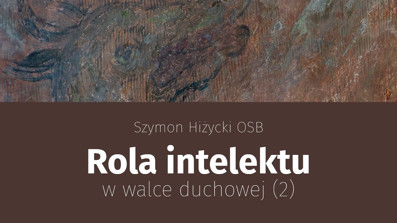 Rola intelektu w walce duchowej (2)