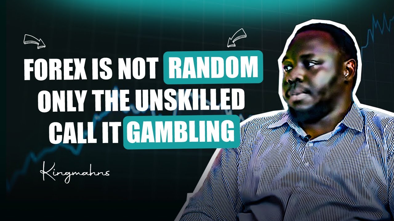 KINGMAHNS: Reasons why Forex should never be called GAMBLING.