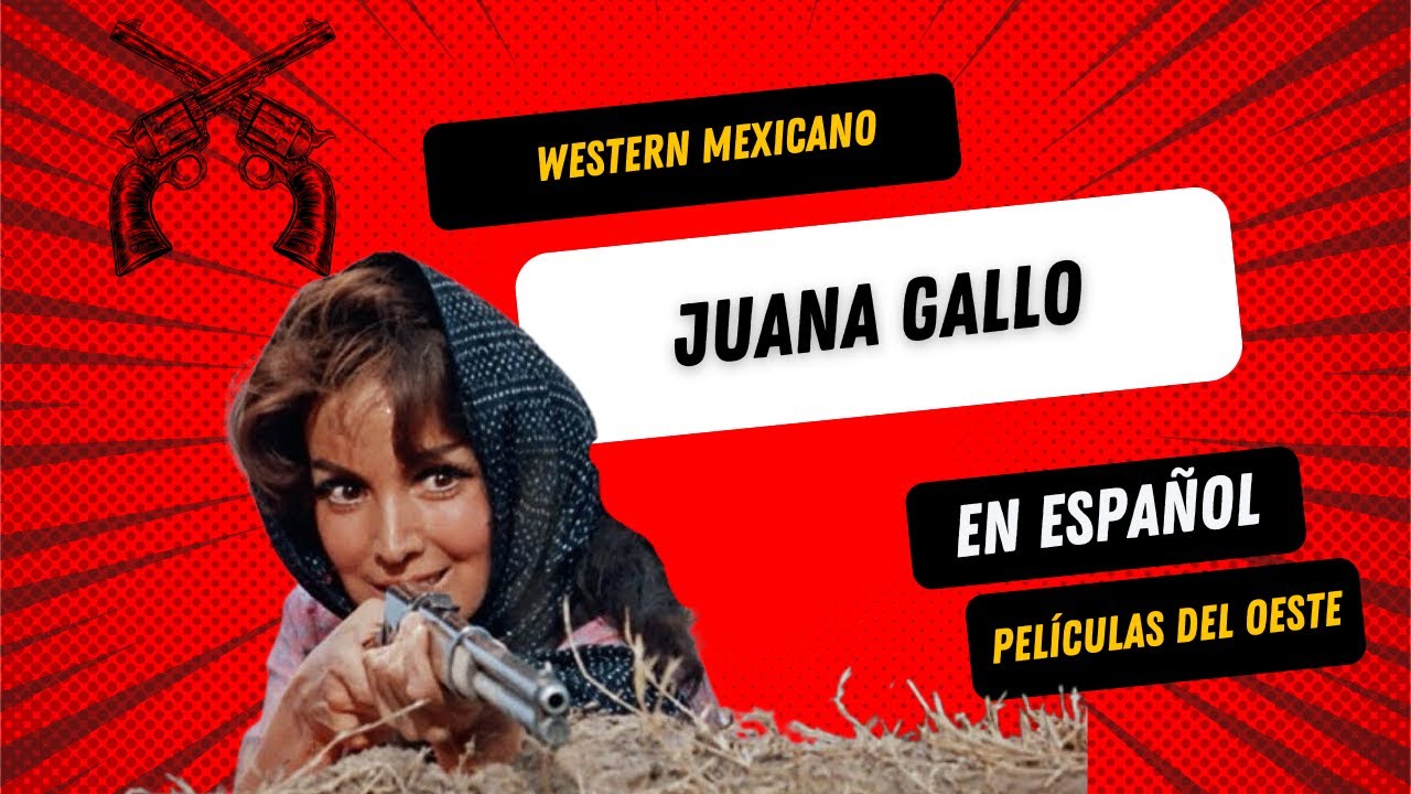 1️⃣ Pel&iacute;cula del Oeste en Espa&ntilde;ol  Mexicana 🎥🔥 Juana Gallo - Una Historia de Valent&iacute;a y Rebeld&iacute;a