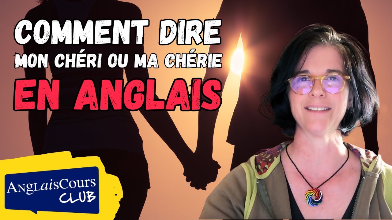 Comment dire mon chéri ou ma chérie en anglais ?
