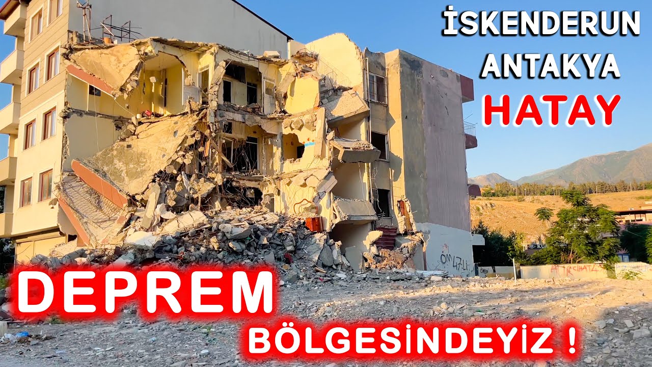 DEPREM BÖLGESİNDEYİZ HATAY İSKENDERUN ANTAKYA