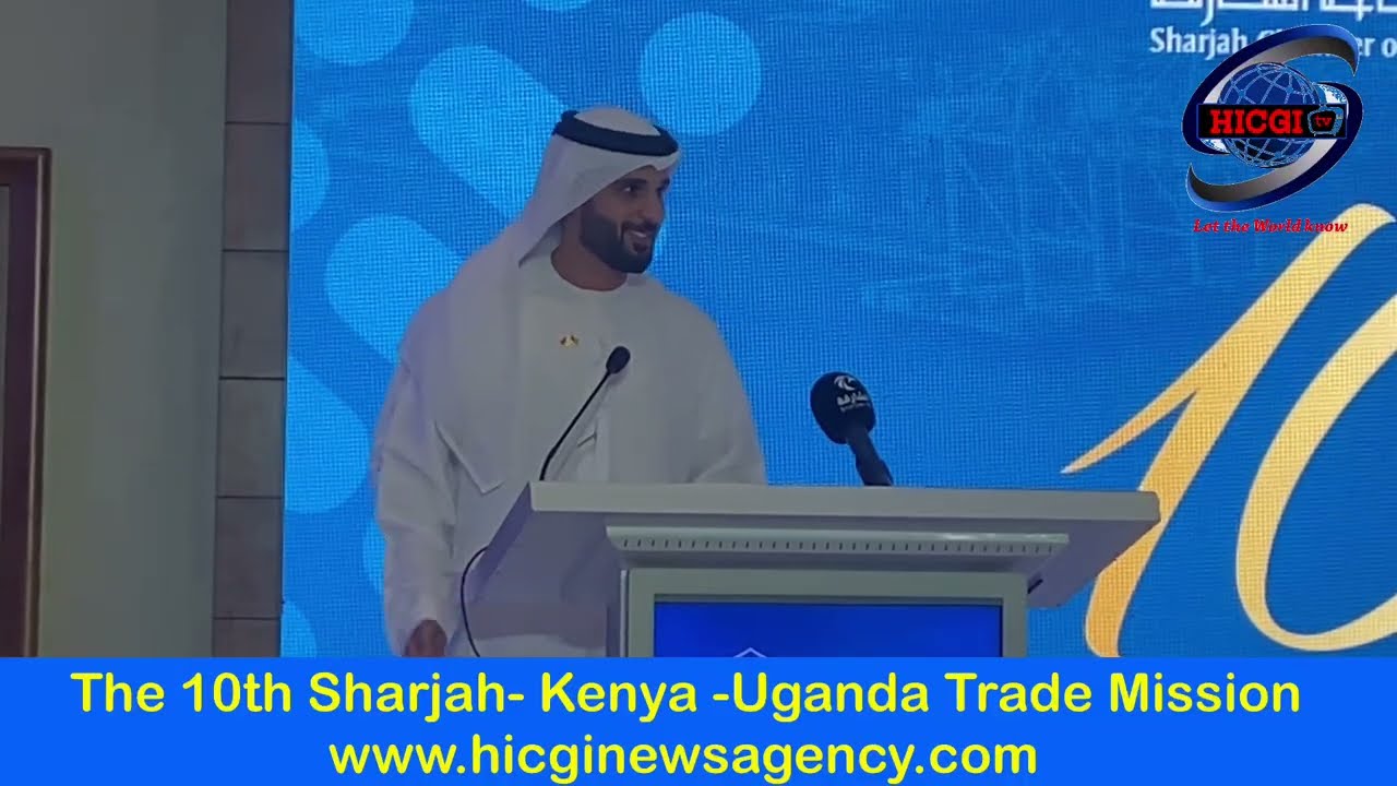 The 10th Sharjah - Kenya - Uganda Trade Mission
