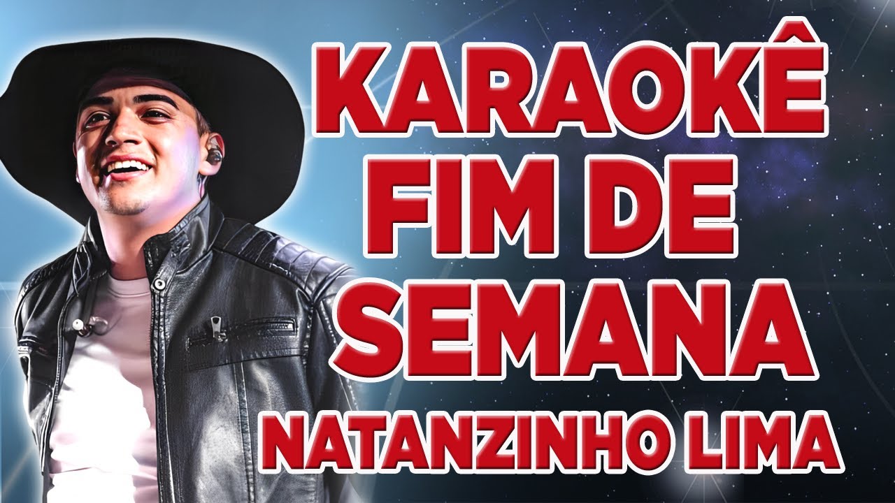 KARAOKÊ DE ARROCHA - FIM DE SEMANA NATANZINHO LIMA #musica #arrocha
