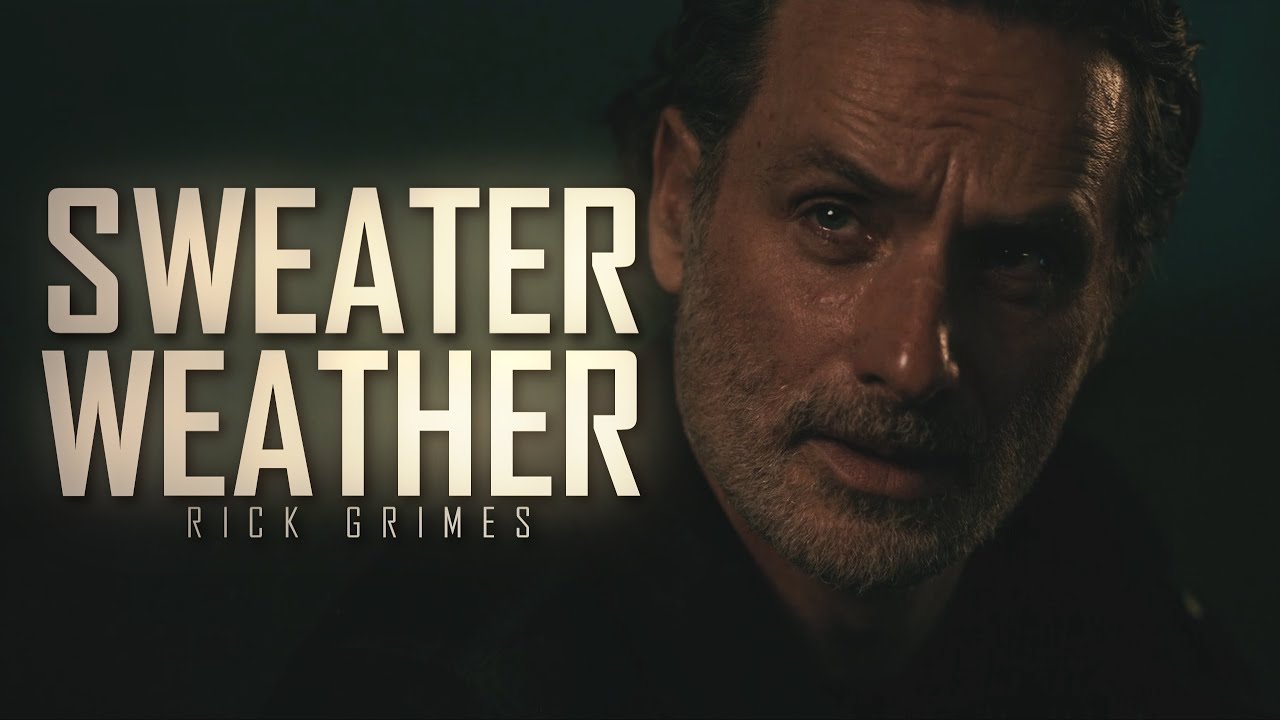 Rick Grimes Tribute || Sweater Weather (TWD)