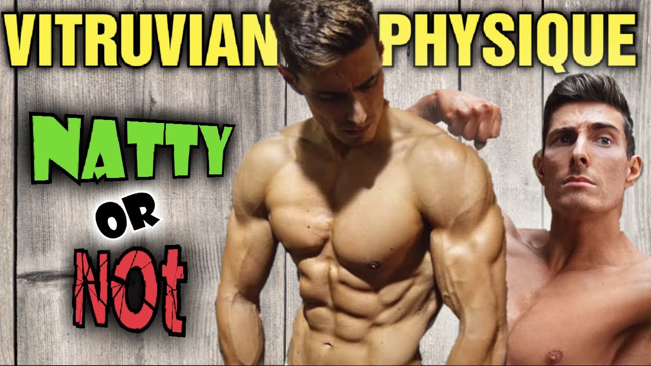 Vitruvian Physique   Natty Or NOT