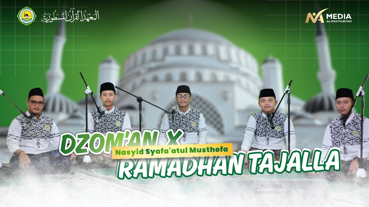 DZOM’AN X RAMADHAN TAJALLA - Medley Nasyid Syahdu | Syafa'atul Musthofa PPA Al-Masthuriyah