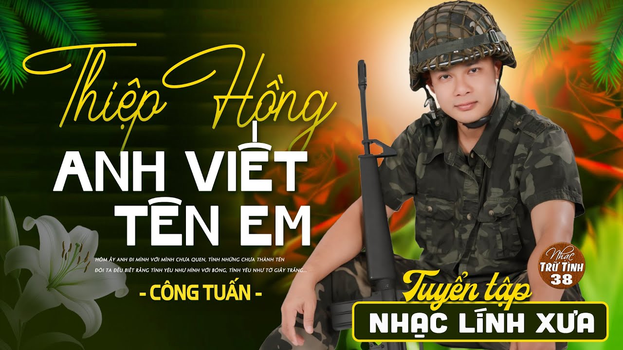 THIỆP HỒNG ANH VIẾT TÊN EM -Liên Khúc Nhạc Lính 1975 | CÔNG TUẤN NHẠC VÀNG XƯA BẤT HỦ VƯỢT THỜI GIAN