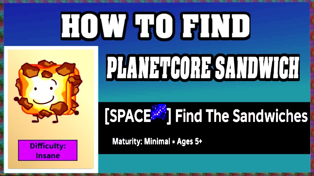 How To Find PLANETCORE SANDWICH in FIND THE SANDWICHES [walkthrough]