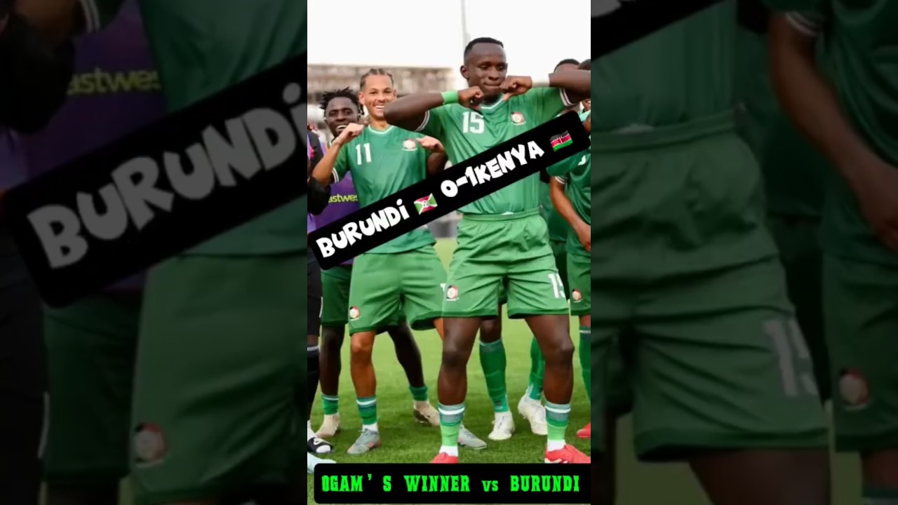 “Ogam’s Goal That Stunned Burundi! | Burundi vs Kenya 0-1 Highlights & All Goals”