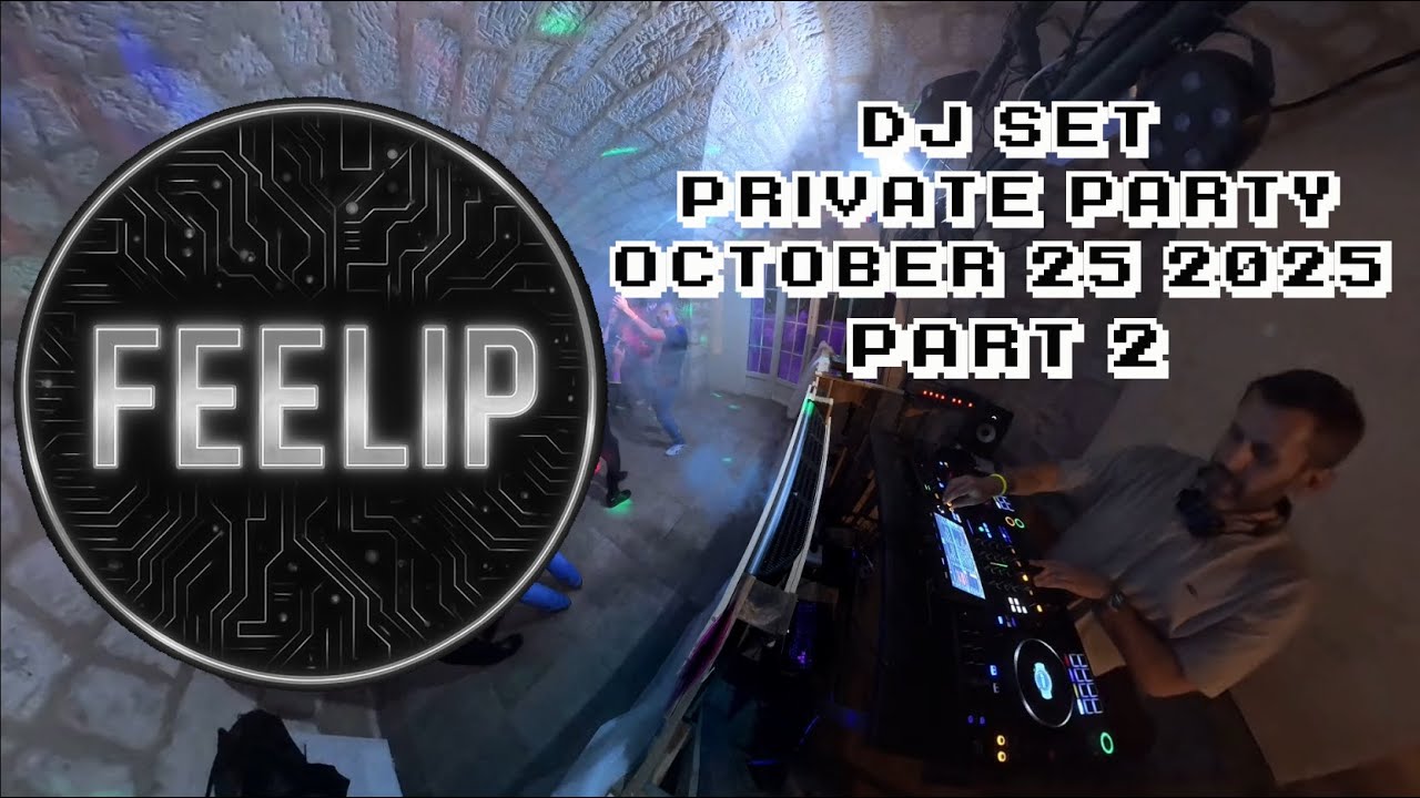 Feelip - private party dj set - october 25 2025 - part 2