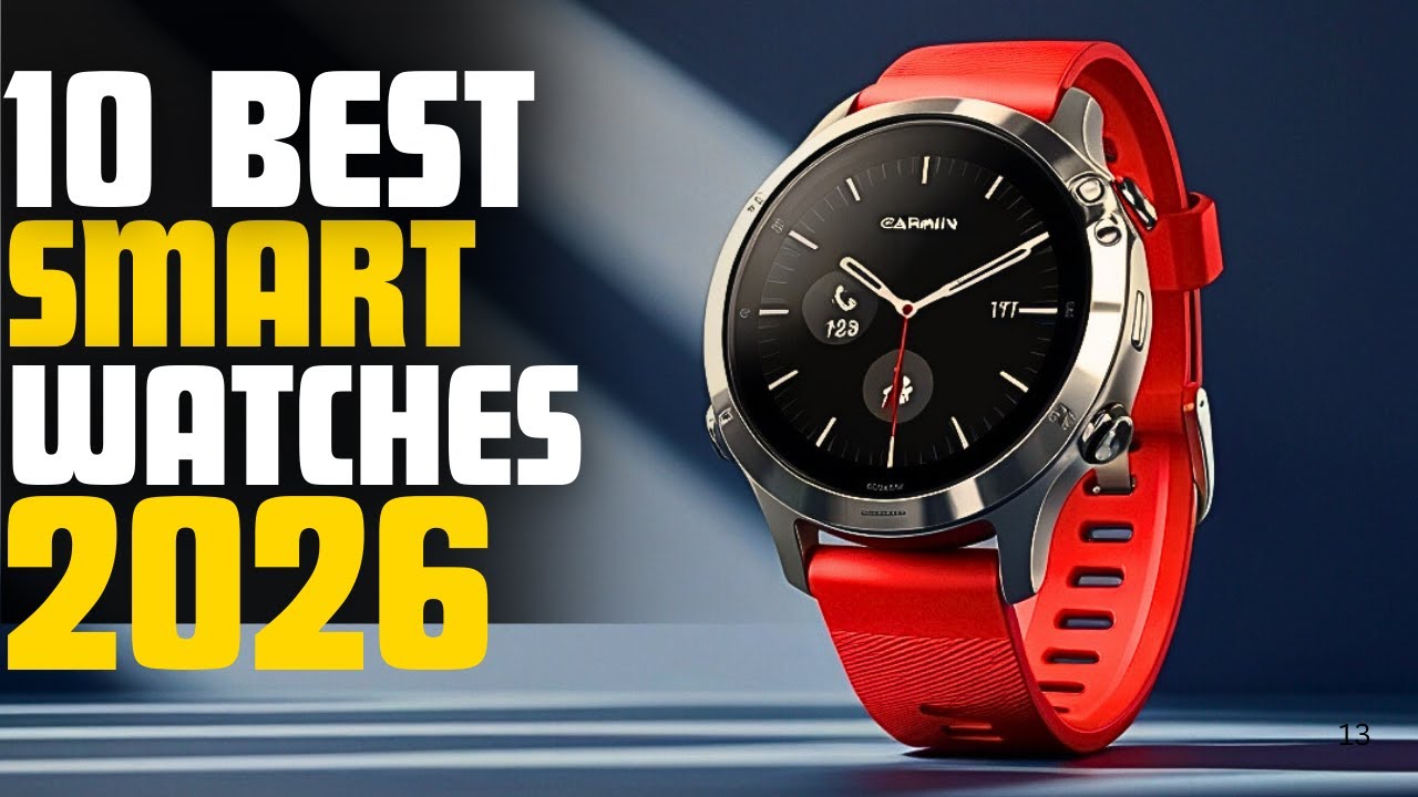10 Best Smartwatches in 2026 &mdash; Must Watch Before you buy!