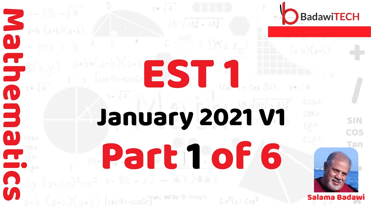 Part 1 of 6 parts January 2021 EST Math Exam (V1) فيديو ١ من ٦ امتحان ايست رياضيات يناير ٢٠٢١