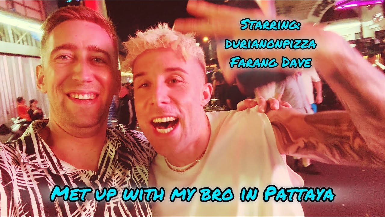 BROS BEFORE HOS - Pattaya Walking street fun with my bro DURIANONPIZZA 🇹🇭 4K