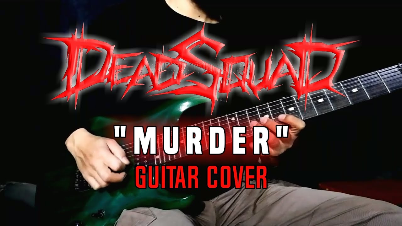 Deadsquad - Murder (feat. Eet Sjahranie of Edane) guitar cover