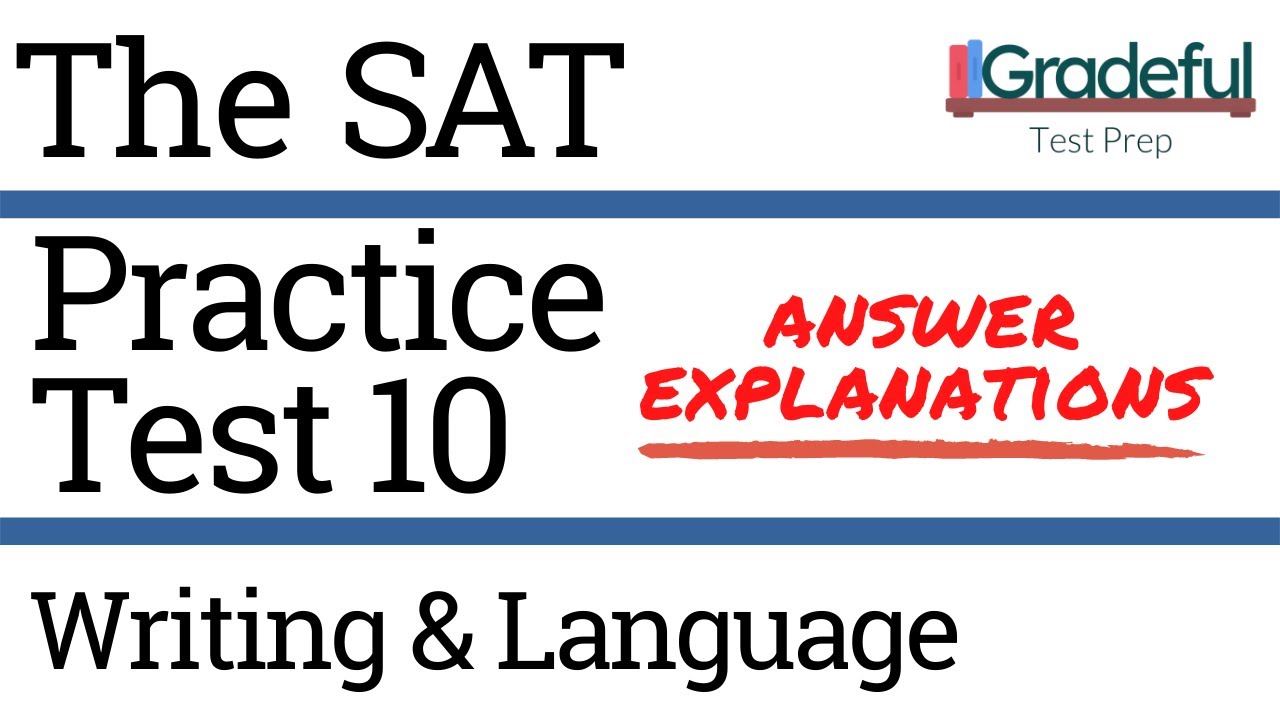SAT Practice Test 10 Writing & Language (Section 2) Answer Explanations/Walkthrough – SAT Prep