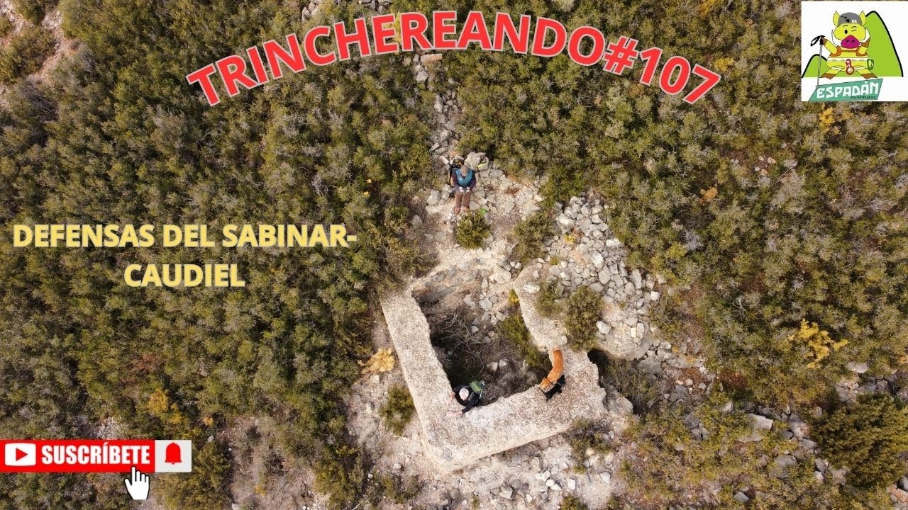 FORTIFICACIONES Y TRINCHERAS DE LA GUERRA CIVIL EN CAUDIEL-TRINCHEREANDO#107