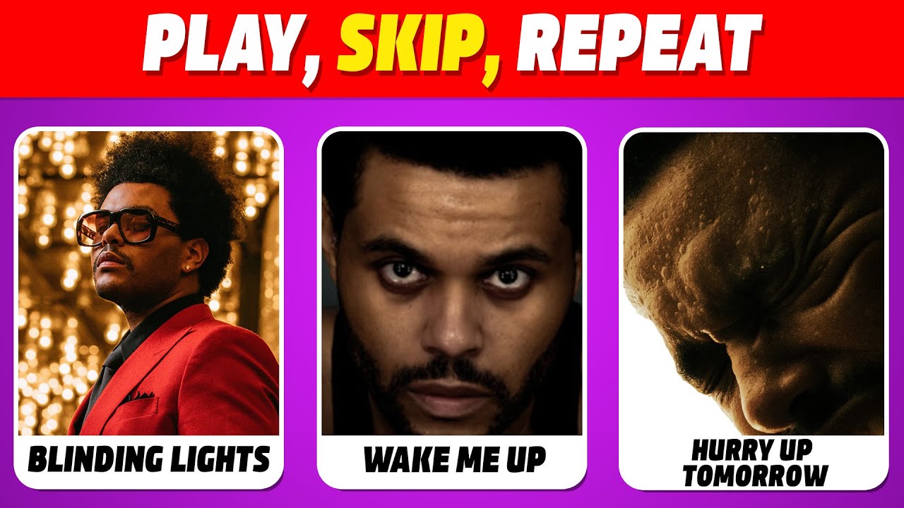 PLAY, SKIP, REPEAT - The Weeknd | Save One Song of The Weeknd | The Weeknd Songs Quiz 2025