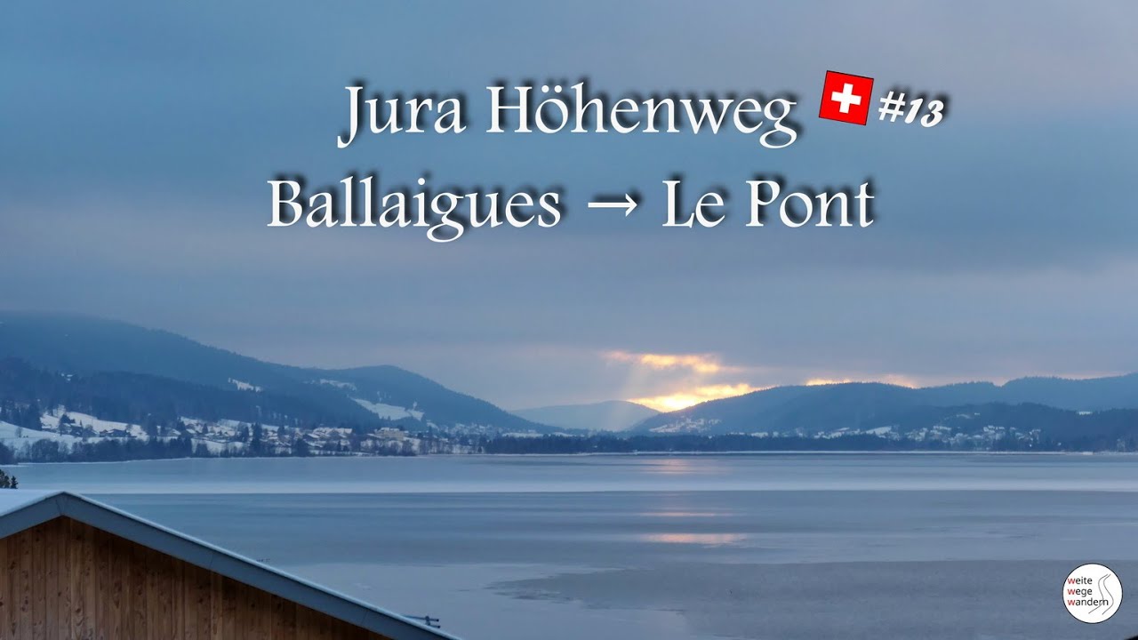 Jura Höhenweg: Ballaigues → Le Pont (13/16)