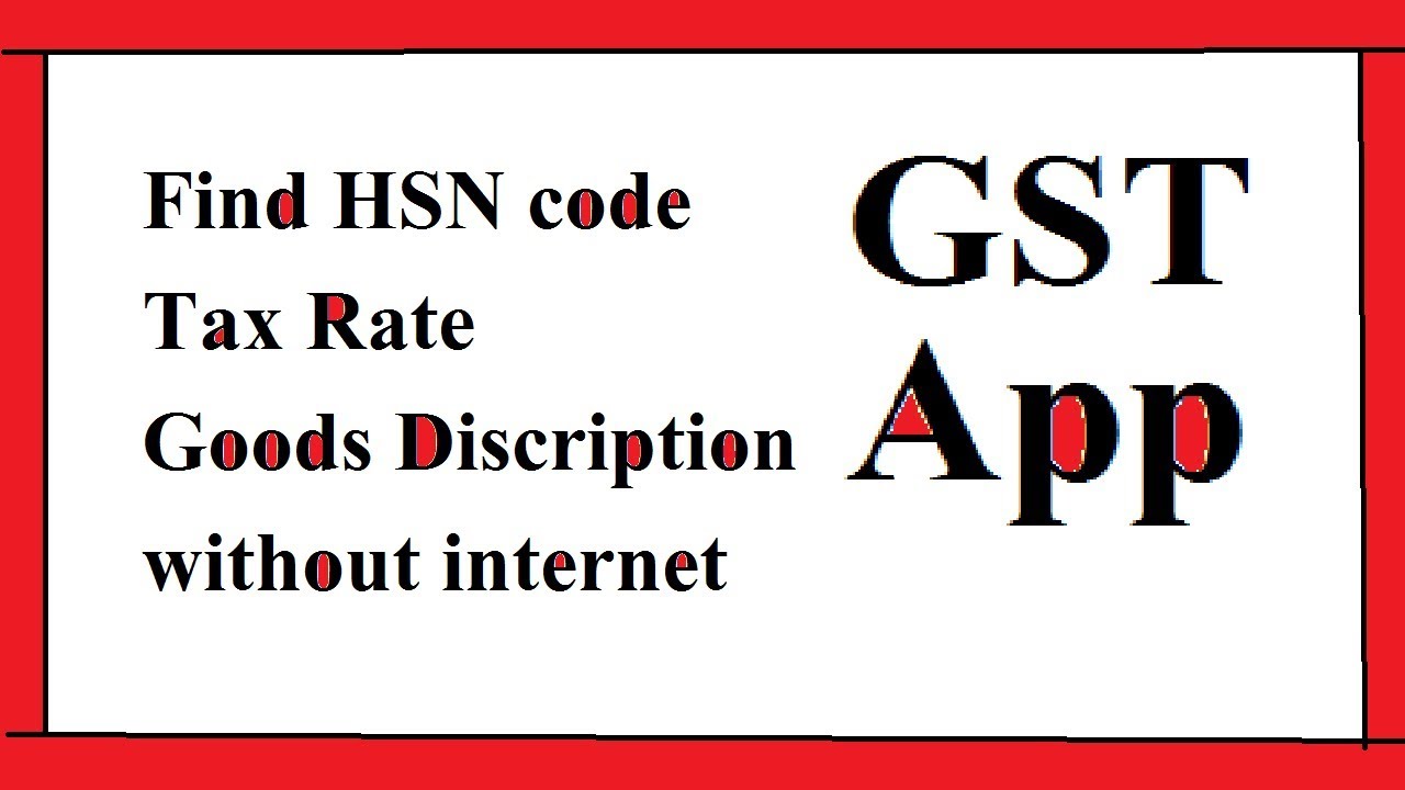 Find HSN code , goods rate etc through GST App
