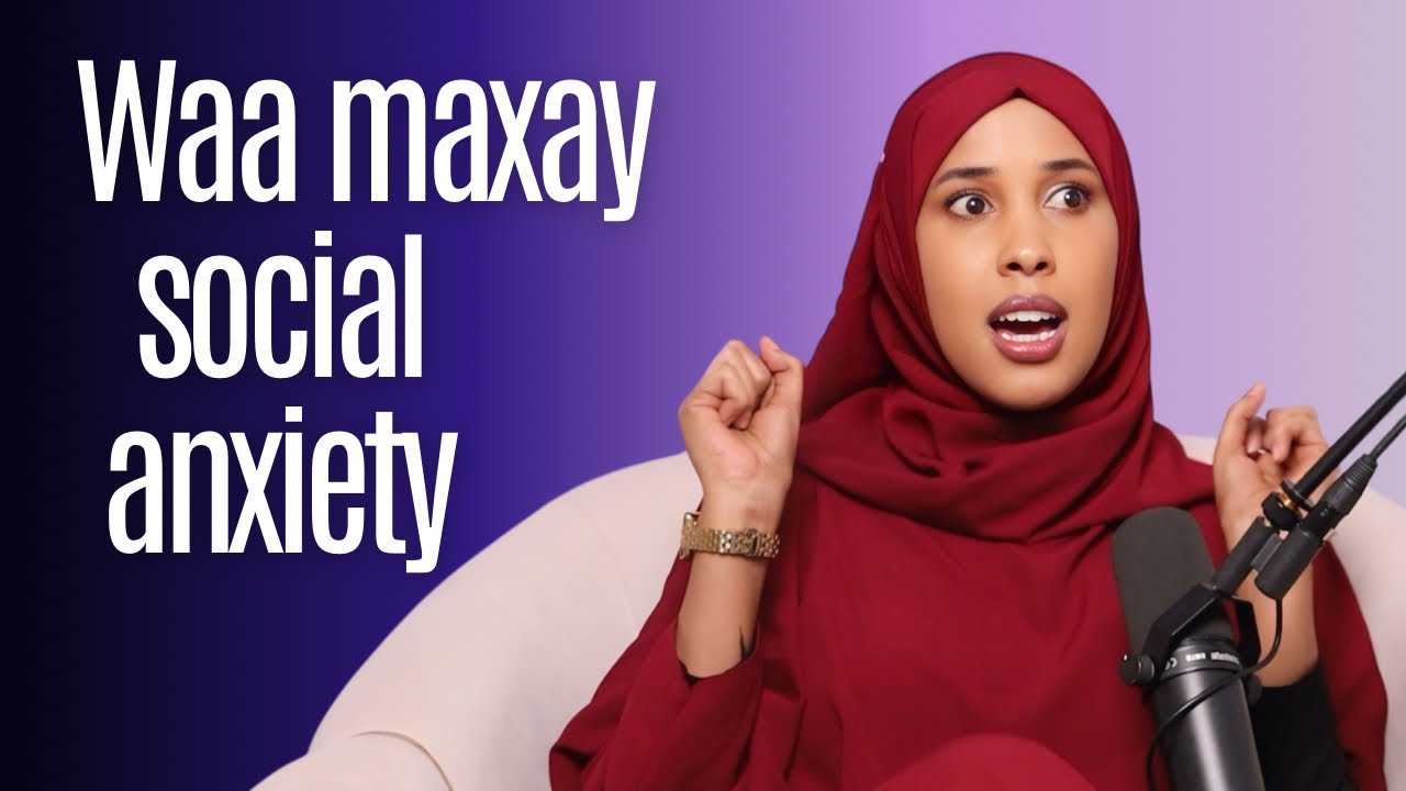 SHAN TALAABO OO AAD KU YARAYN KARTO  (SOCIAL ANXITY). 