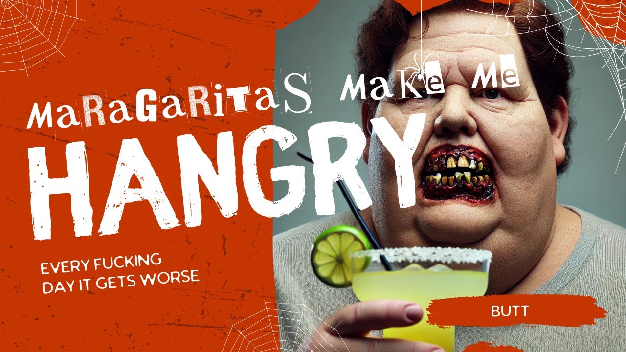Margaritas Make Me Hangry