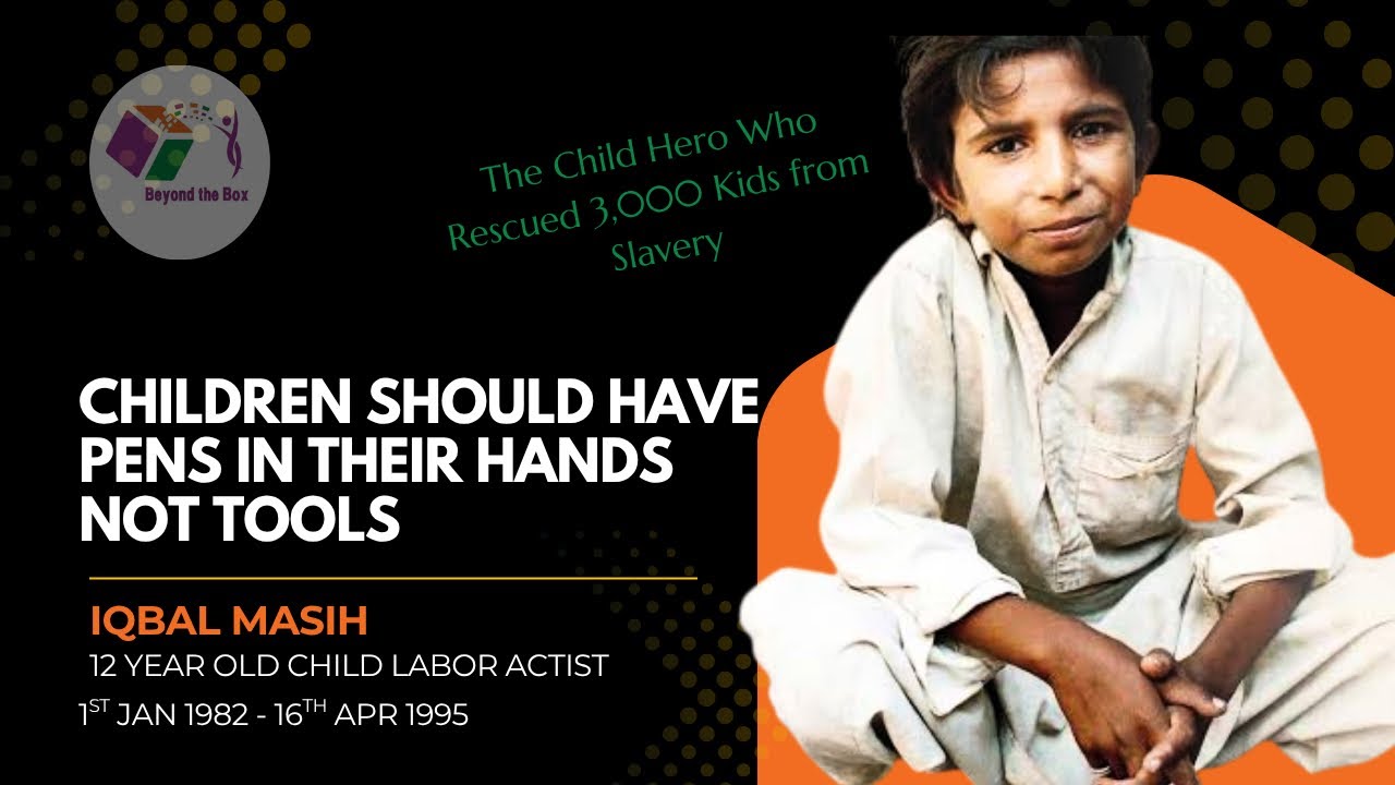 The Boy Who Broke His Chains – The Story of Iqbal Masih