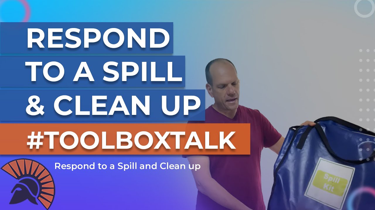 LIDERAZGO TOOLBOX: RESPOND TO A SPILL AND CLEAN UP