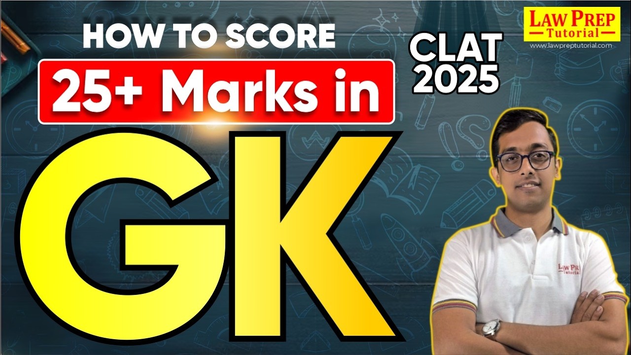 CLAT 2025 : GK Strategy to Score 25+ Marks | CLAT GK Preparation Strategy