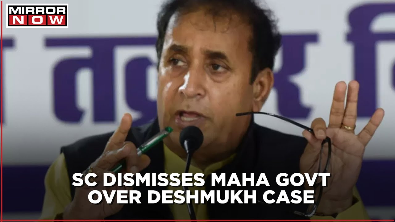 SC pulls up Maharashtra govt over plea challenging CBI probe against former HM Anil Deshmukh