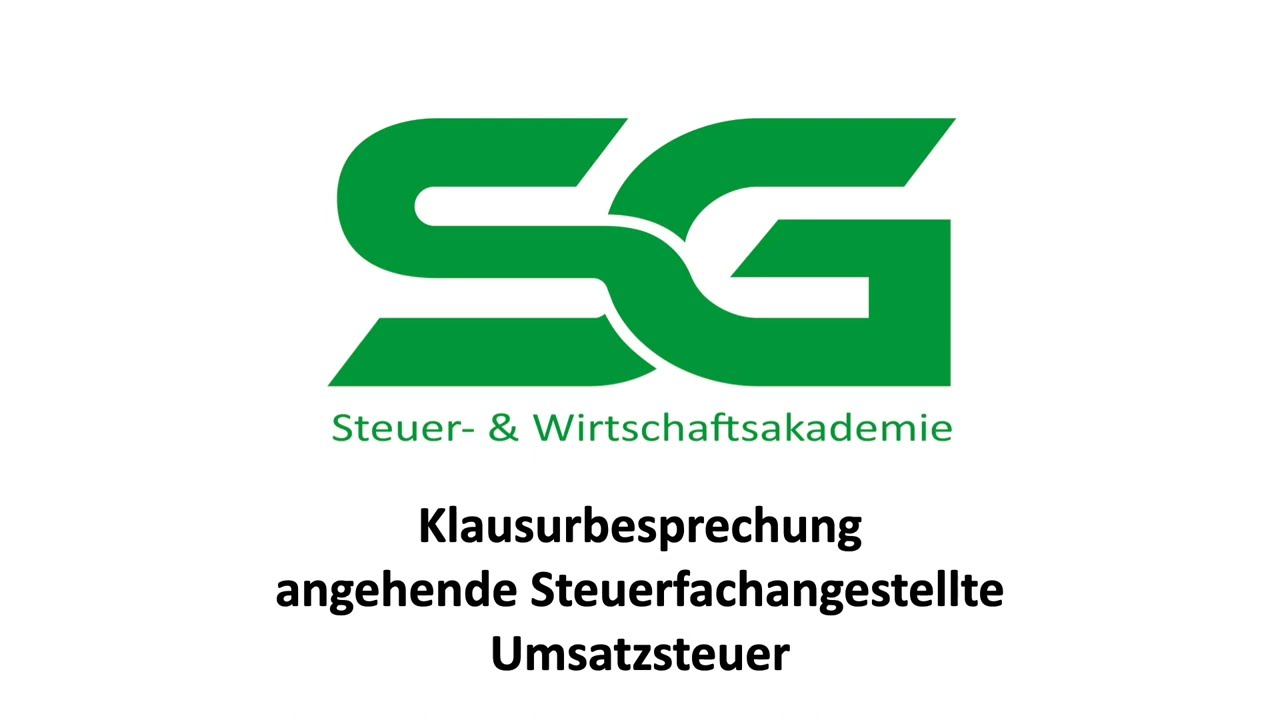 Besprechung Klausur USt / Umschulung Steuerfachangestellte I r / SG Steuer- und Wirtschaftsakademie