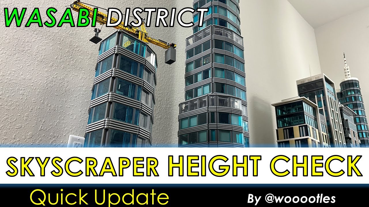 LEGO Wasabi District Quick Update 10 - Skyscraper Height Check