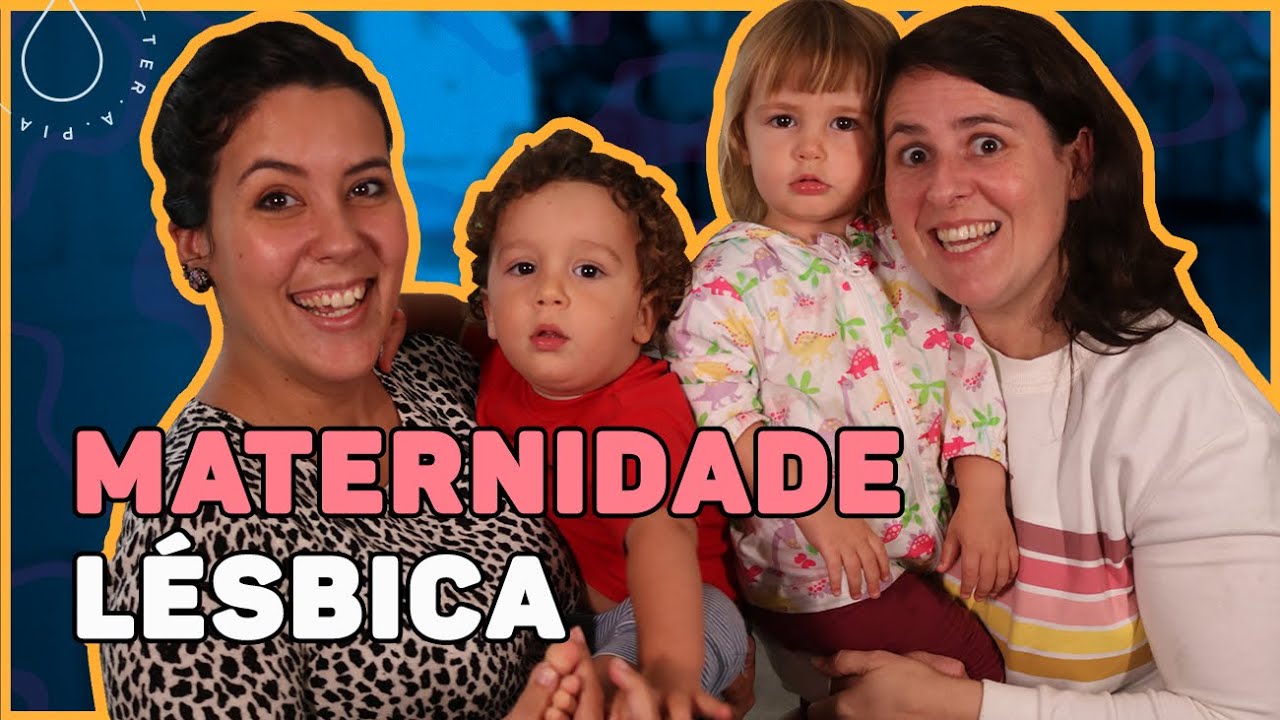 UMA FAMÍLIA COM DUAS MÃES | Histórias de ter.a.pia #113