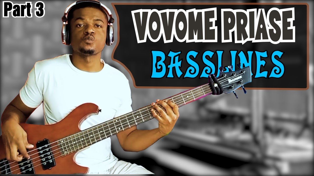 This Vovome Praise Bass line will Actually Take you to Another Rhelm