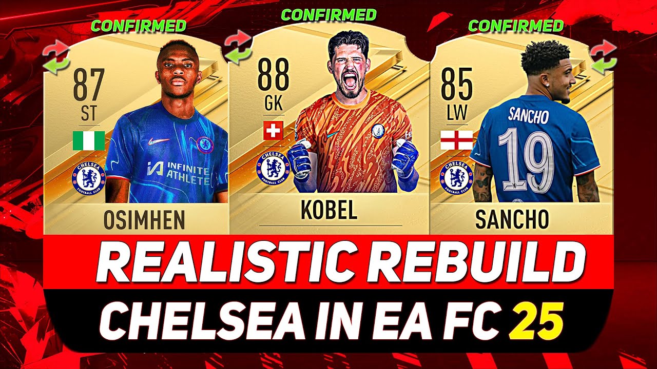 🏆CHELSEA REALISTIC REBUILD IN EA FC 25 CAREER MODE! ft. OSIMHEN, KOBEL, SANCHO...etc