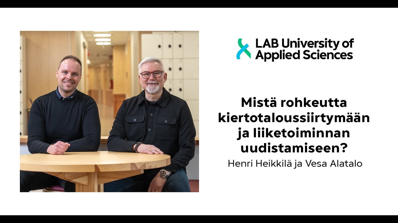 LAB Talk #39 - Mist&auml; rohkeutta kiertotaloussiirtym&auml;&auml;n ja liiketoiminnan uudistamiseen?