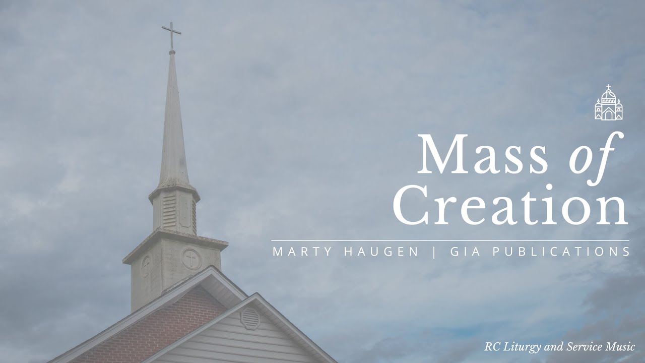 Mass of Creation by Marty Haugen (Full Mass Setting)