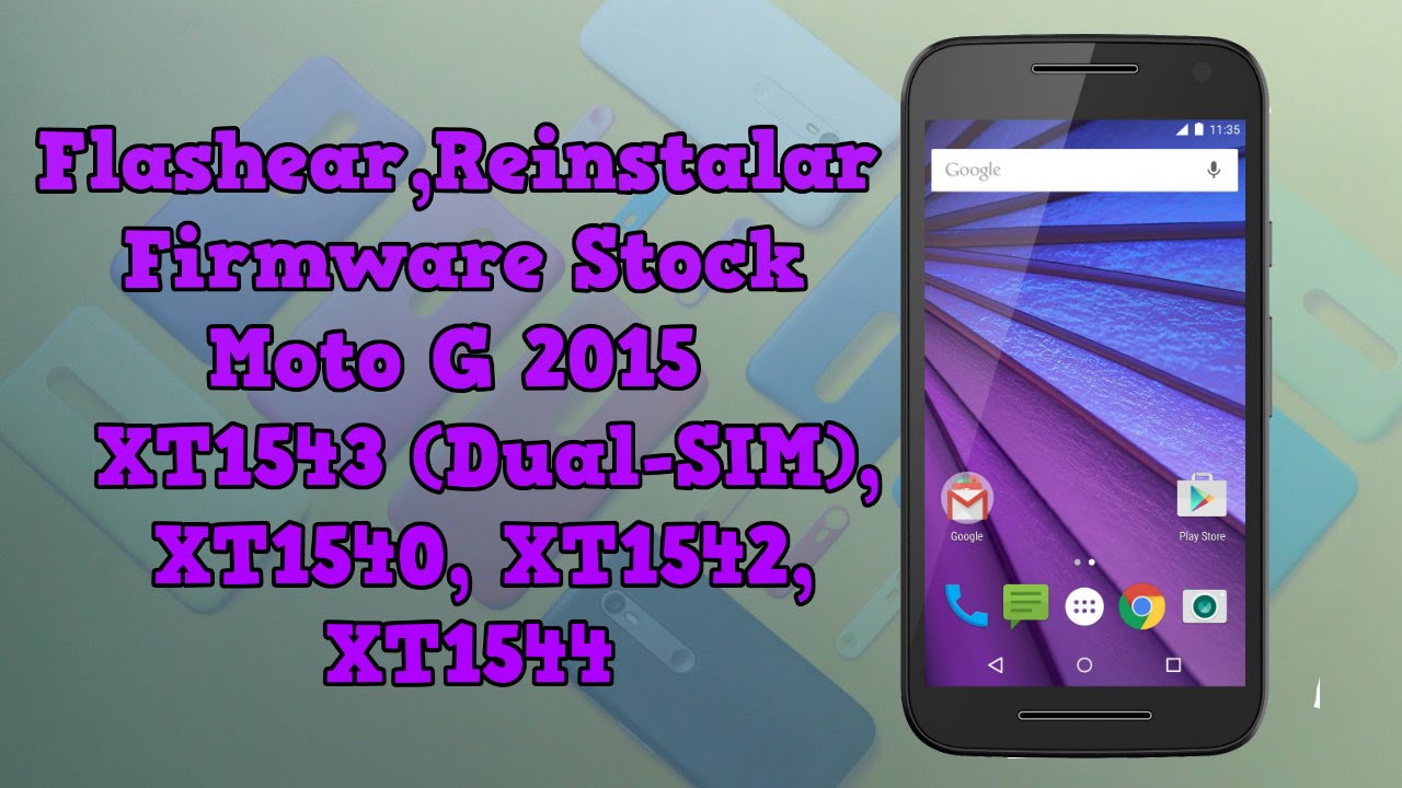 Flashear, instalar firmware original Moto G 2015 | XT1543 (Dual-SIM), XT1540, XT1542, XT1544