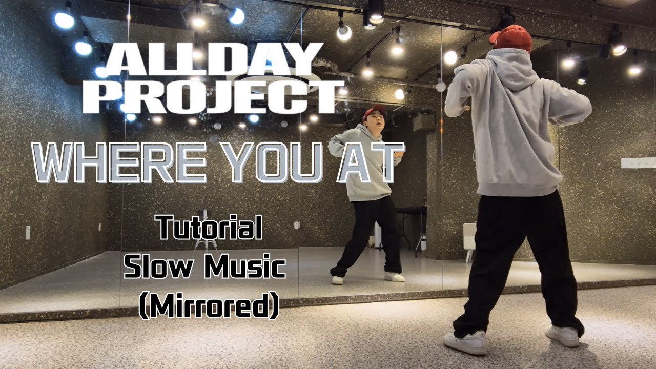 ALLDAY PROJECT - 'WHERE YOU AT' | Dance Tutorial | Slow Music (Mirrored)
