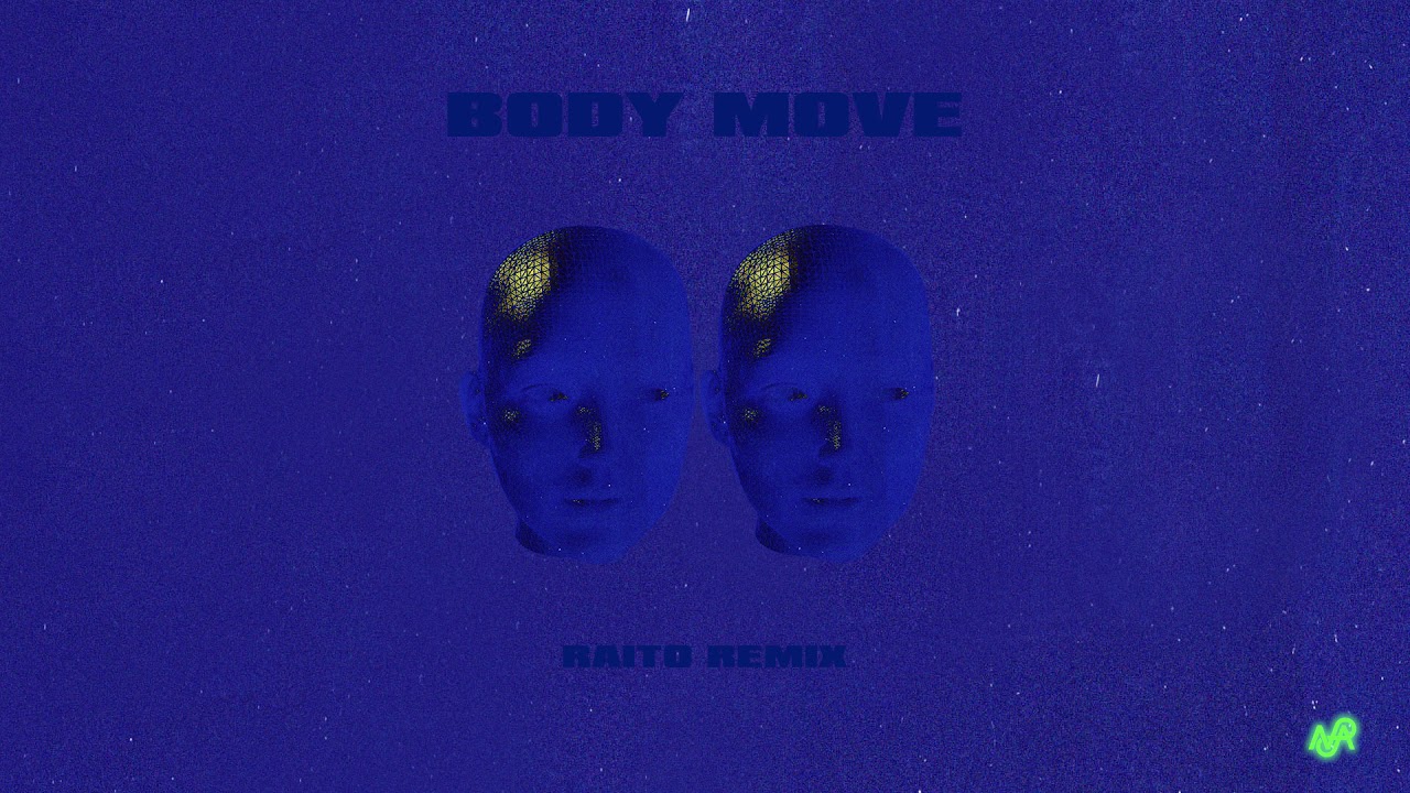 TEED - Body Move (Raito Remix)