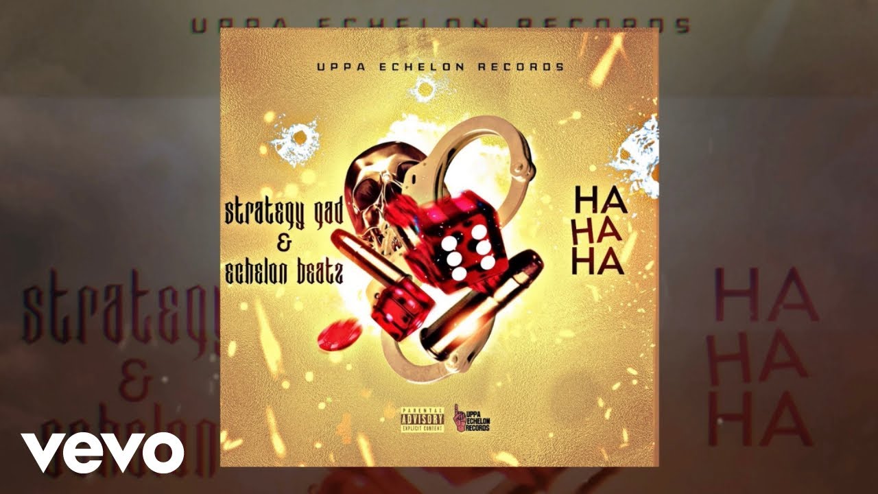 Strategy Gad, Echelon Beatz - Ha Ha Ha (Official Audio)