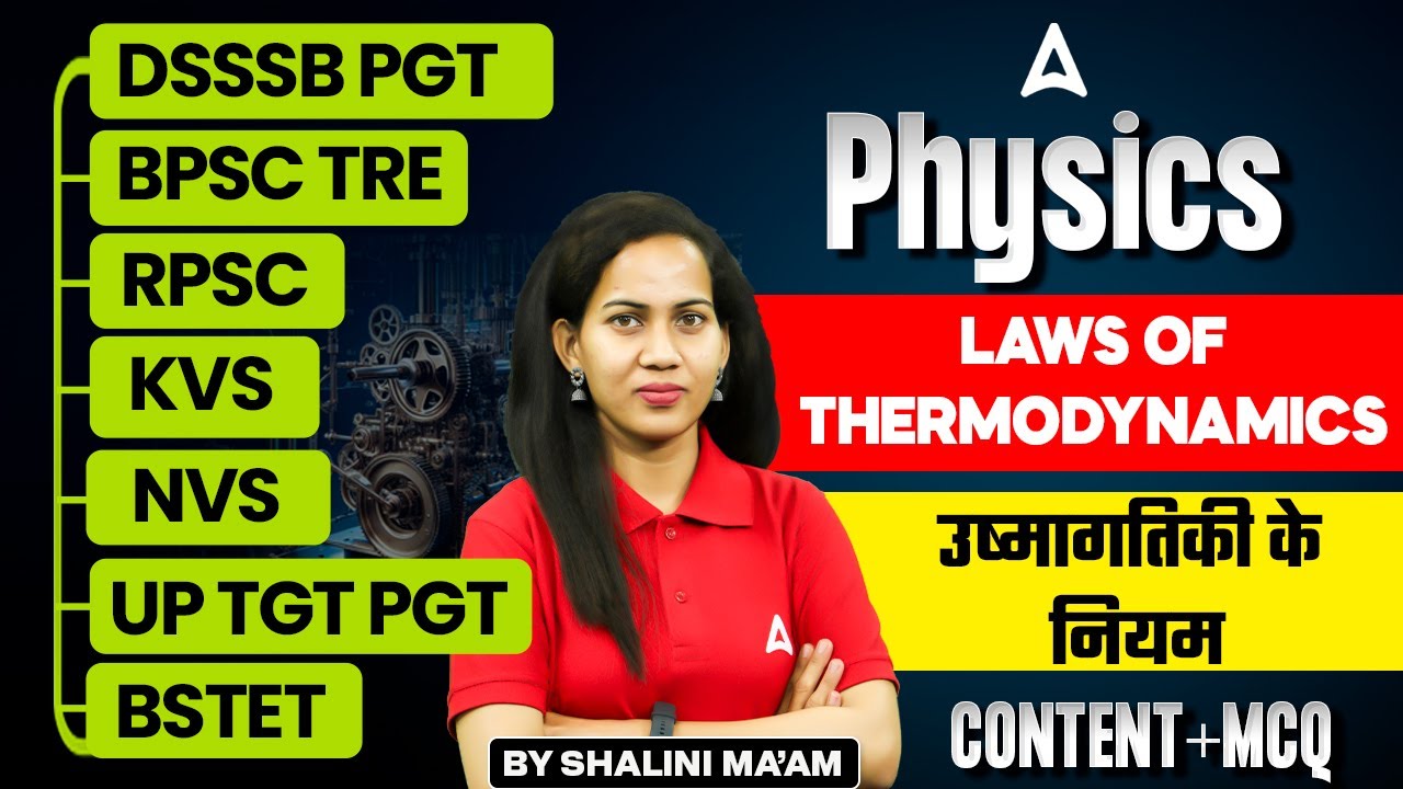 Physics For All TGT/PGT Exams 2025 | Physics - Laws of Thermodynamics by Shalini Ma'am