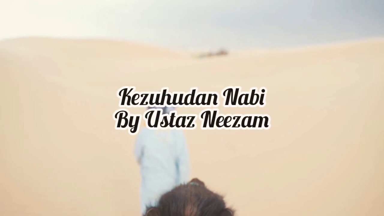 Qasidah Kezuhudan Nabi Lirik - Ustaz Neezam