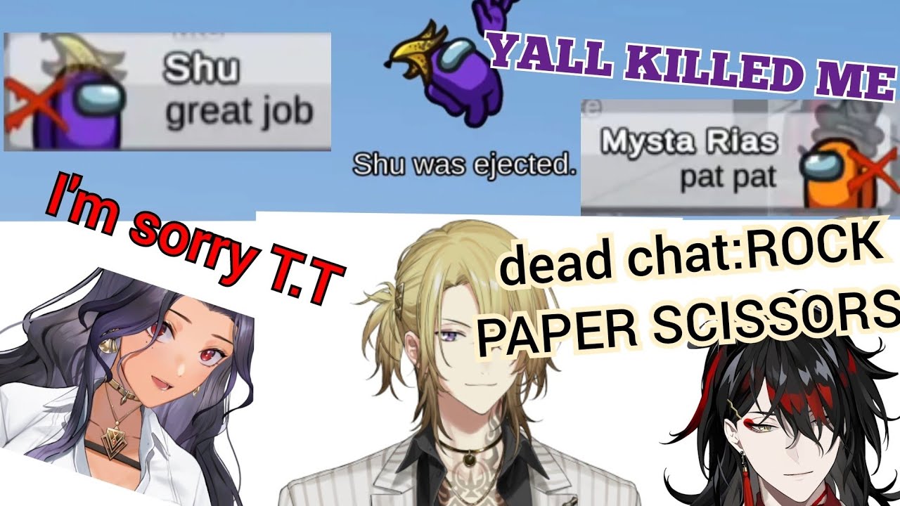 Story Shu being salty & savage after got voted out when he engineer  (Luxiem POV+Scarle)