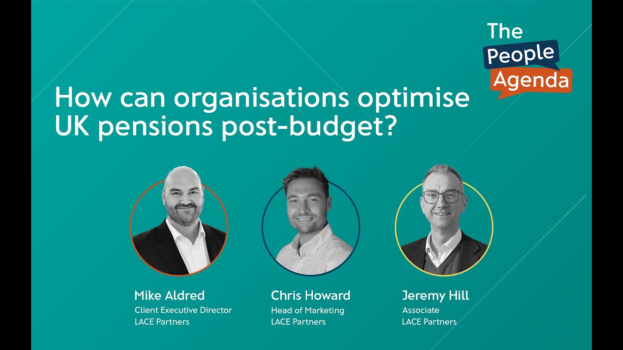 How can organisations optimise UK pensions post-budget?