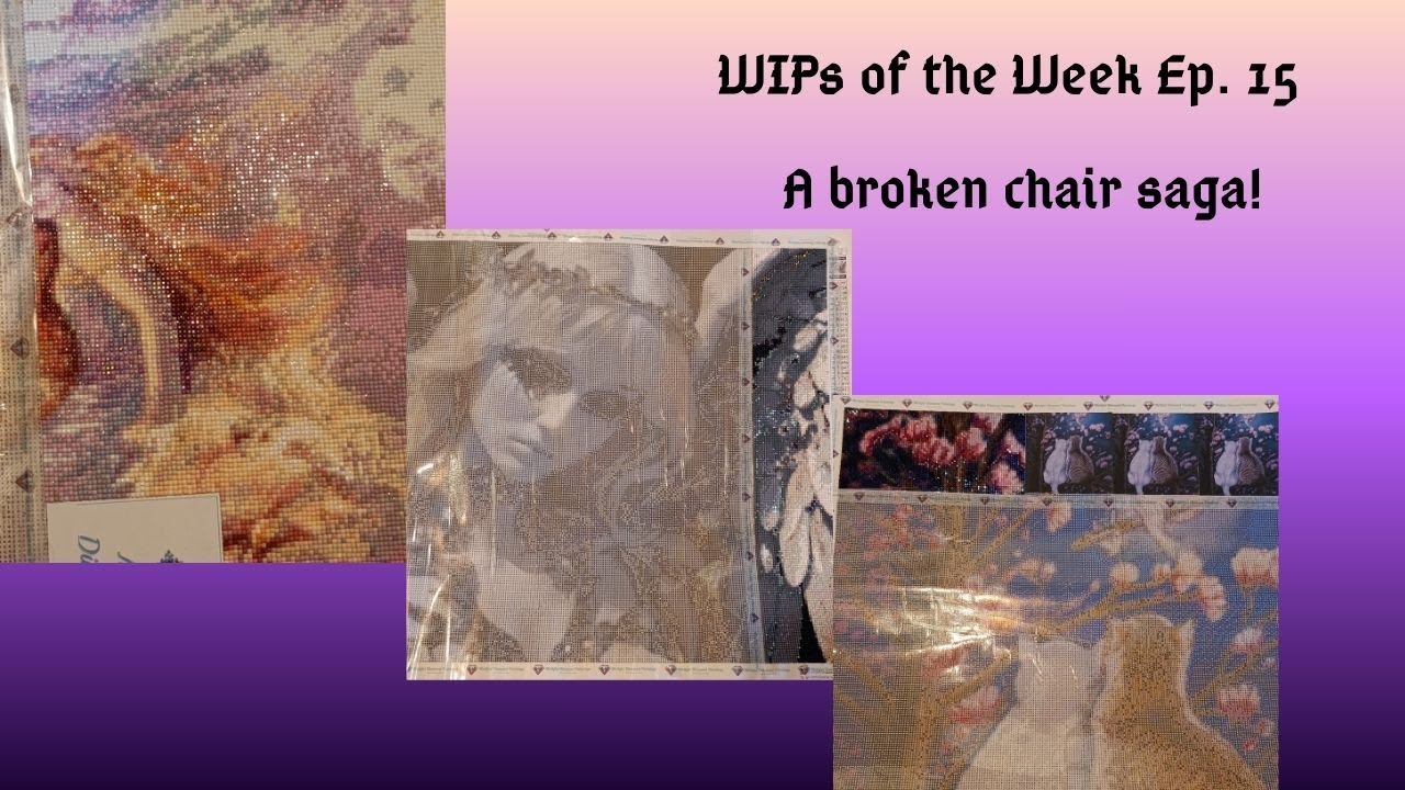 Diamond Painting WIPs | Ep.15 - Broken Chair Moments