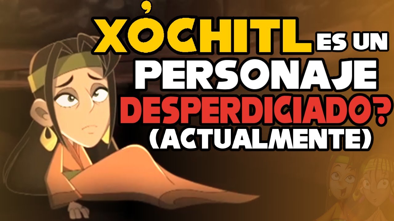 ¿Xóchitl Es Un Personaje Desperdiciado? l Análisis